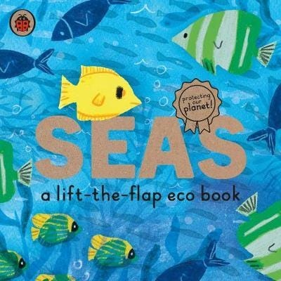Seas: A Lift-The-Flap Eco Book
