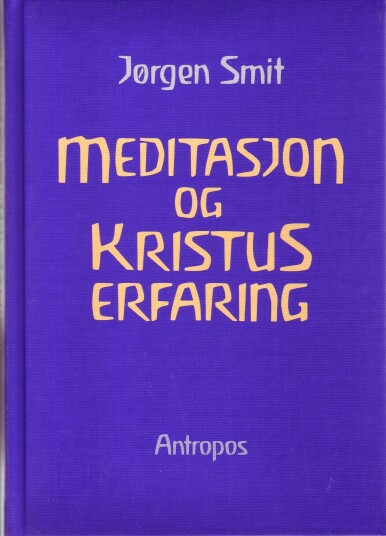 Meditasjon og Kristuserfaring Meditasjon og Kristuserfaring