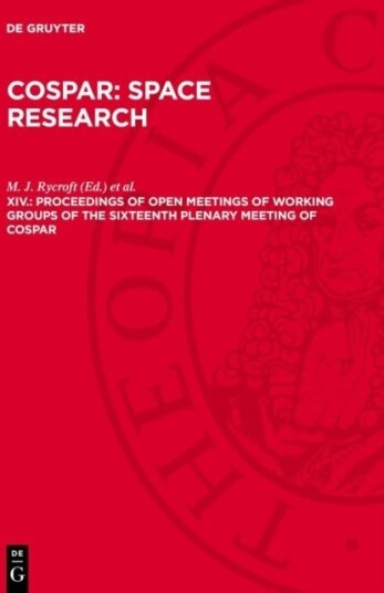 Proceedings of Open Meetings of Working Groups of the Sixteenth Plenary Meeting of COSPAR