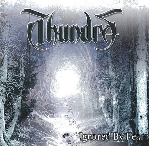 MediaTronixs Thundra : Ignored By Fear CD (2009) Pre-Owned
