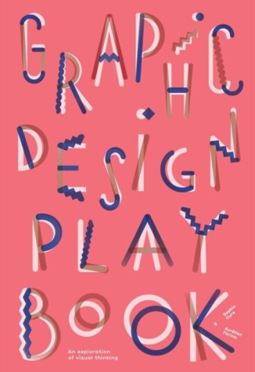 Graphic Design Play Book Av Sophie Cure, Aurelien Farina