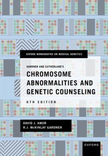 Gardner and Sutherland's Chromosome Abnormalities and Genetic Counseling Gardner and Sutherland's Chromosome Abnormalities and Genetic Counseling