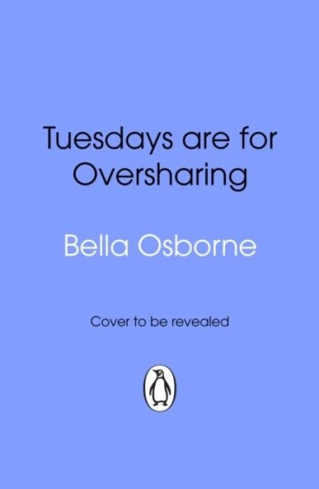 Tuesdays are for Oversharing Tuesdays are for Oversharing
