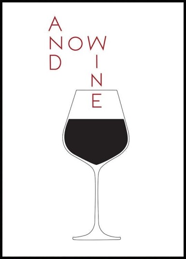 And Now Wine Plakat Plakat / 70x100cm
