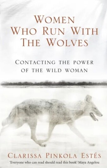 Women Who Run With The Wolves Av Clarissa Pinkola Estes