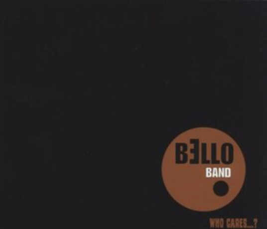 Bello Band Who Cares...? CD