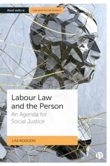 Labour Law and the Person  An Agenda for Social Justice