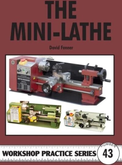 The Mini-Lathe Av David Fenner