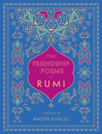The Friendship Poems Of Rumi Av Rumi