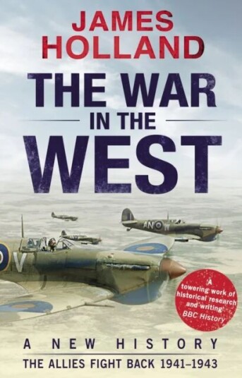 The War In The West: A New History Av James Holland