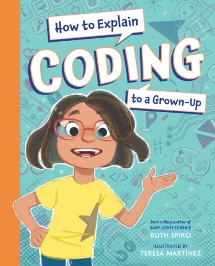 How To Explain Coding To A Grown-Up Av Ruth Spiro