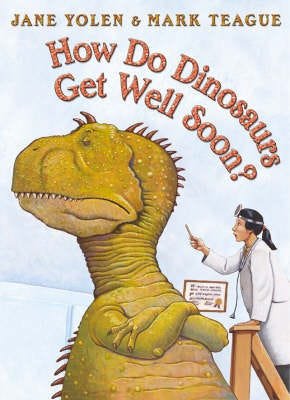 How Do Dinosaurs Get Well Soon? Av Jane Yolen How Do Dinosaurs Get Well Soon? Av Jane Yolen