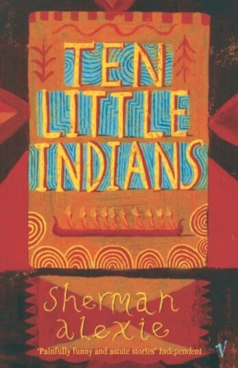 Ten Little Indians Av Sherman Alexie