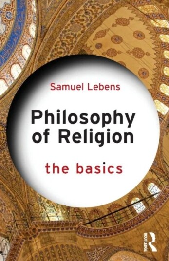 Philosophy Of Religion: The Basics Av Samuel Lebens