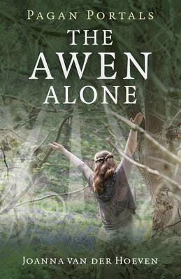 Pagan Portals – The Awen Alone – Walking the Path of the Solitary Druid Pagan Portals – The Awen Alone – Walking the Path of the Solitary Druid