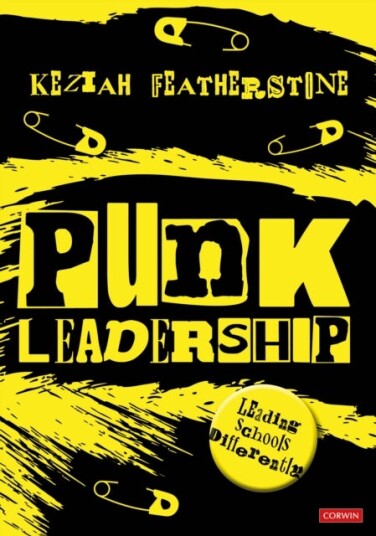 Punk Leadership: Leading schools differently Punk Leadership: Leading schools differently