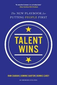 Talent Wins Av Ram Charan, Dominic Barton, Dennis Carey