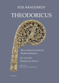 De Antiquitate Regum Norwagiensium = On The Old Norwegian Kings Av Theodoricus