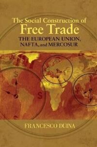 Duina Francesco The Social Construction of Free Trade