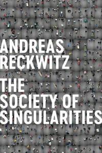 Society Of Singularities Av Andreas Reckwitz