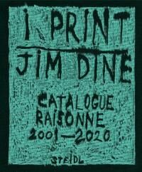 Jim Dine: I Print. Catalogue Raisonne Of Prints, 2001-2020 Av Jim Dine