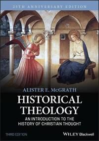 Historical Theology Av Alister E. (University Of Oxford) Mcgrath
