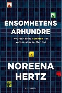 Ensomhetens Århundre Av Noreena Hertz