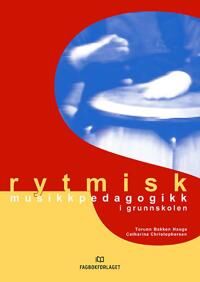 Rytmisk Musikkpedagogikk I Grunnskolen Av Catharina Christophersen, Torunn Bakken Hauge