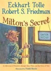 Milton Tolle Eckhart Milton's Secret