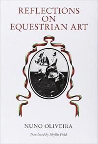 Oliveira, Nuno Reflections on Equestrian Art (0851314619)