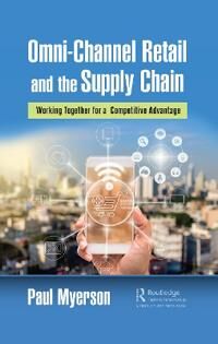 Omni-Channel Retail And The Supply Chain Av Paul Myerson