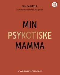 Min Psykotiske Mamma Av Erik Nakkerud