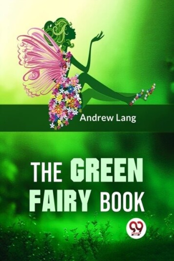 The Green Fairy Book The Green Fairy Book