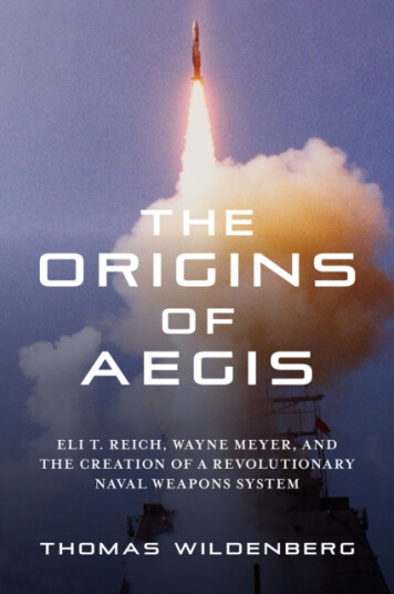The Origins of Aegis  Eli T. Reich, Wayne Meyer, and the Creation of a Revolutionary Naval Weapons System