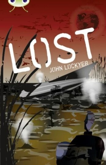 Bug Club Independent Fiction Year 6 Red + Lost Av John Lockyer