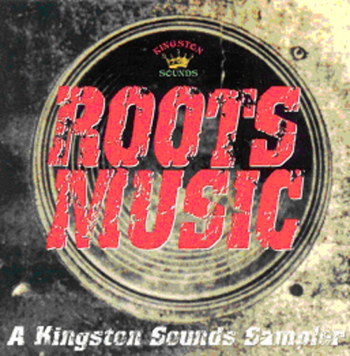 Roots Music A Kingston Sounds Sampler CD
