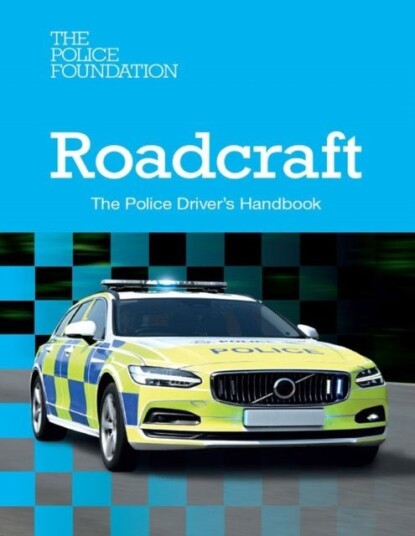 Roadcraft the Police Drivers Handbook Roadcraft the Police Drivers Handbook