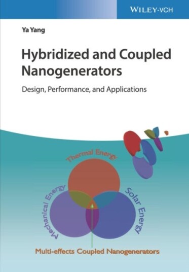 Hybridized and Coupled Nanogenerators Design, Performance, and Applications