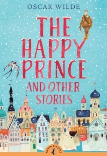 The Happy Prince and Other Stories The Happy Prince and Other Stories