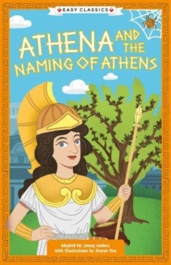 Greek Classics: Athena and the Naming of Athens (Easy Classics) Greek Classics: Athena and the Naming of Athens (Easy Classics)