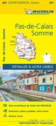 Pas-de-Calais, Somme - Michelin Local Map 301 Pas-de-Calais, Somme - Michelin Local Map 301