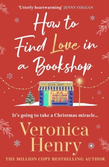 How to Find Love in a Book Shop The delightfully cosy and heartwarming read to curl up with this Christmas! How to Find Love in a Book Shop The delightfully cosy and heartwarming read to curl up with this Christmas!