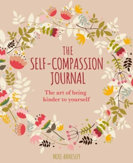 The Self-Compassion Journal Av Mike Annesley