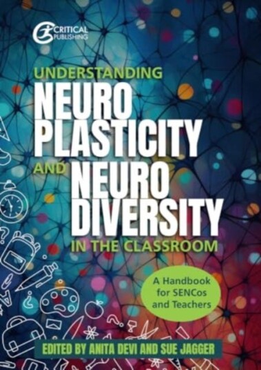 Understanding Neuroplasticity and Neurodiversity in the Classroom  A Handbook for SENCos and Teachers