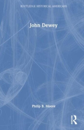 John Dewey  Prophet of an Educated Democracy
