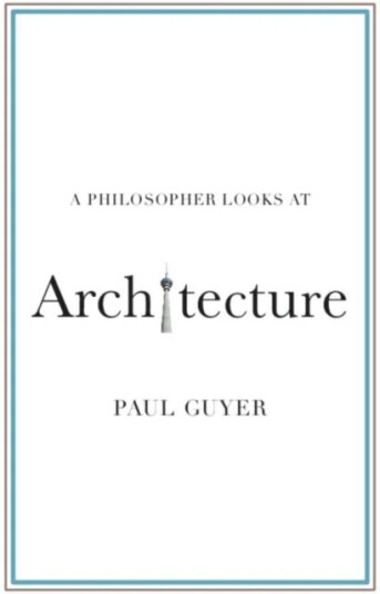 A Philosopher Looks At Architecture Av Paul (Brown University Rhode Island) Guyer