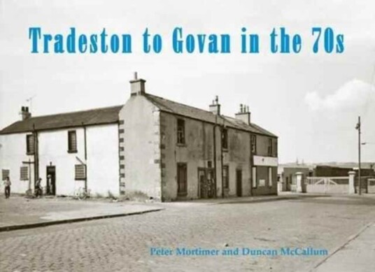 Tradeston To Govan In The 70s Av Peter Mortimer