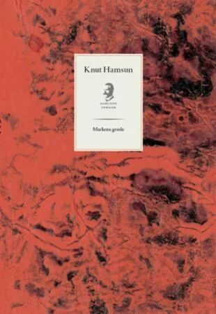 Markens Grøde Av Knut Hamsun Markens Grøde Av Knut Hamsun