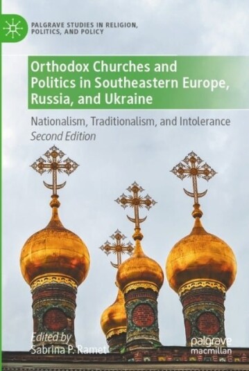 Orthodox Churches and Politics in Southeastern Europe Russia and Ukraine Orthodox Churches and Politics in Southeastern Europe Russia and Ukraine