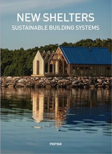 New Shelters: Sustainable Buildings Systems Av Anna Minguet